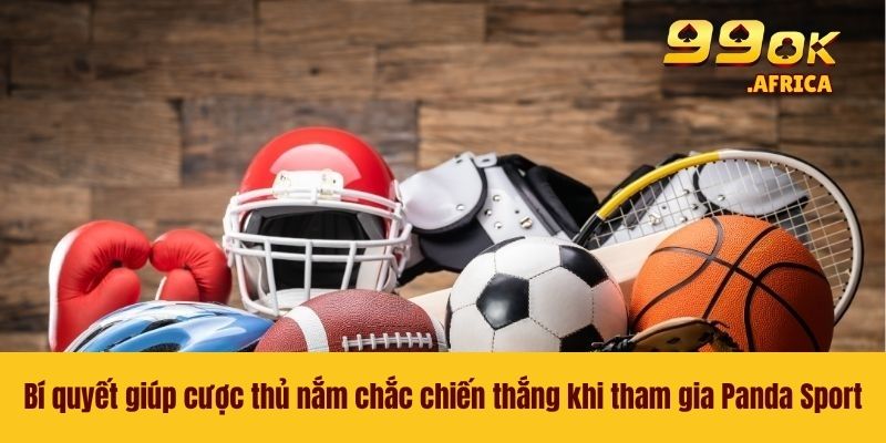 Panda Sport - Địa Chỉ Cá Cược Chất Lượng Nhất Năm 2026 3 Bí quyết giúp cược thủ nắm chắc chiến thắng khi tham gia Panda Sport