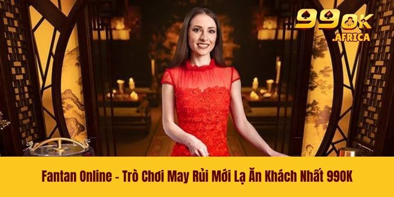 Fantan Online - Trò Chơi May Rủi Mới Lạ Ăn Khách Nhất 99OK 1 Fantan Online - Trò Chơi May Rủi Mới Lạ Ăn Khách Nhất 99OK