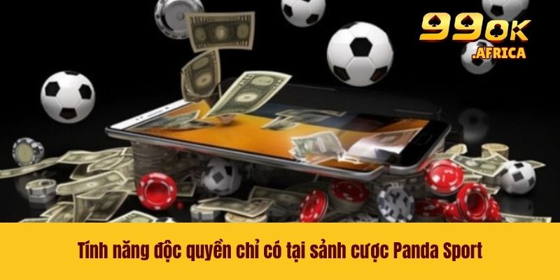 Panda Sport - Địa Chỉ Cá Cược Chất Lượng Nhất Năm 2026 2 Tính năng độc quyền chỉ có tại sảnh cược Panda Sport